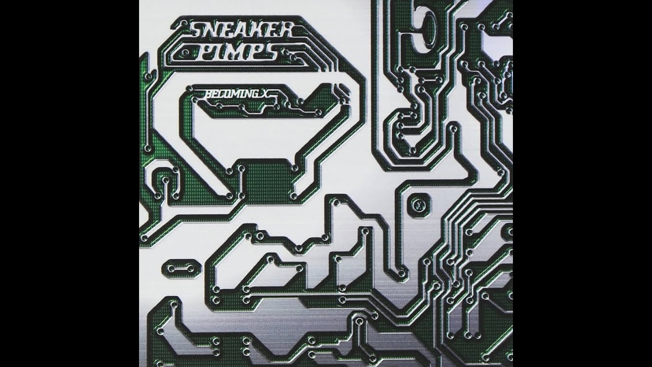 SNEAKER PIMPS – BECOMING X (1996) | 11. How Do