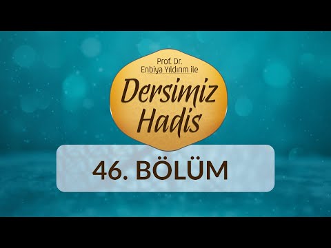 Ummu Seleme ve Hadis - Prof. Dr. Enbiya Yıldırım ile Dersimiz Hadis 46.Bölüm