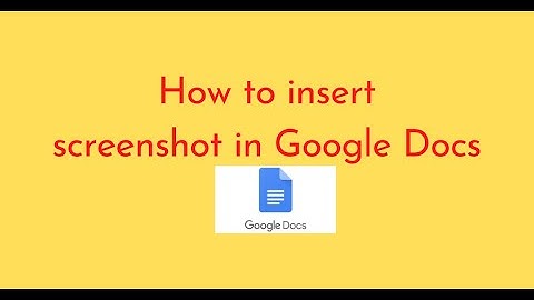 How to insert screenshot in Google Docs