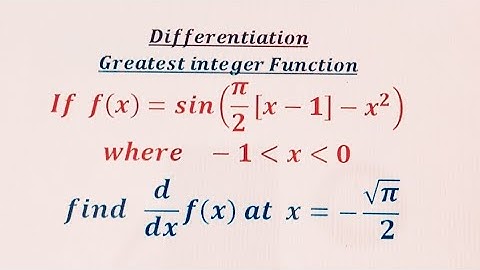Differentiation of functions involving greatest Integer Function.