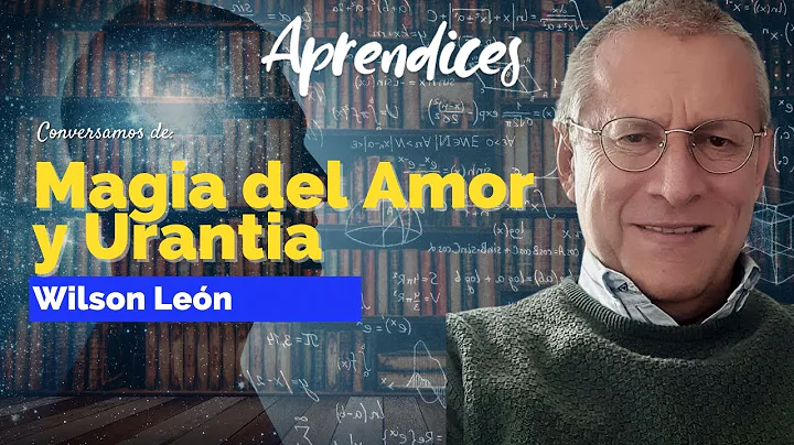 La Magia del Amor y Urantia Ft. Wilson Len