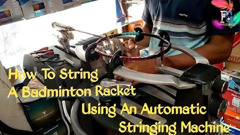 How To String A Badminton Racket Using An Automatic Stringing Machine//Professional Badminton String