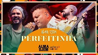 Alma Djem - Perfeitinha (DVD Acústico em São Paulo)