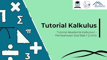 Tutorial Akademik Kalkulus I - Pembahasan Soal Bab 1 (Limit)