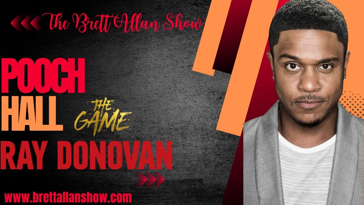 Pooch Hall Talks "The Game" "Ray Donovan" The Future of Hollywood and Inclusion, and New Projects!