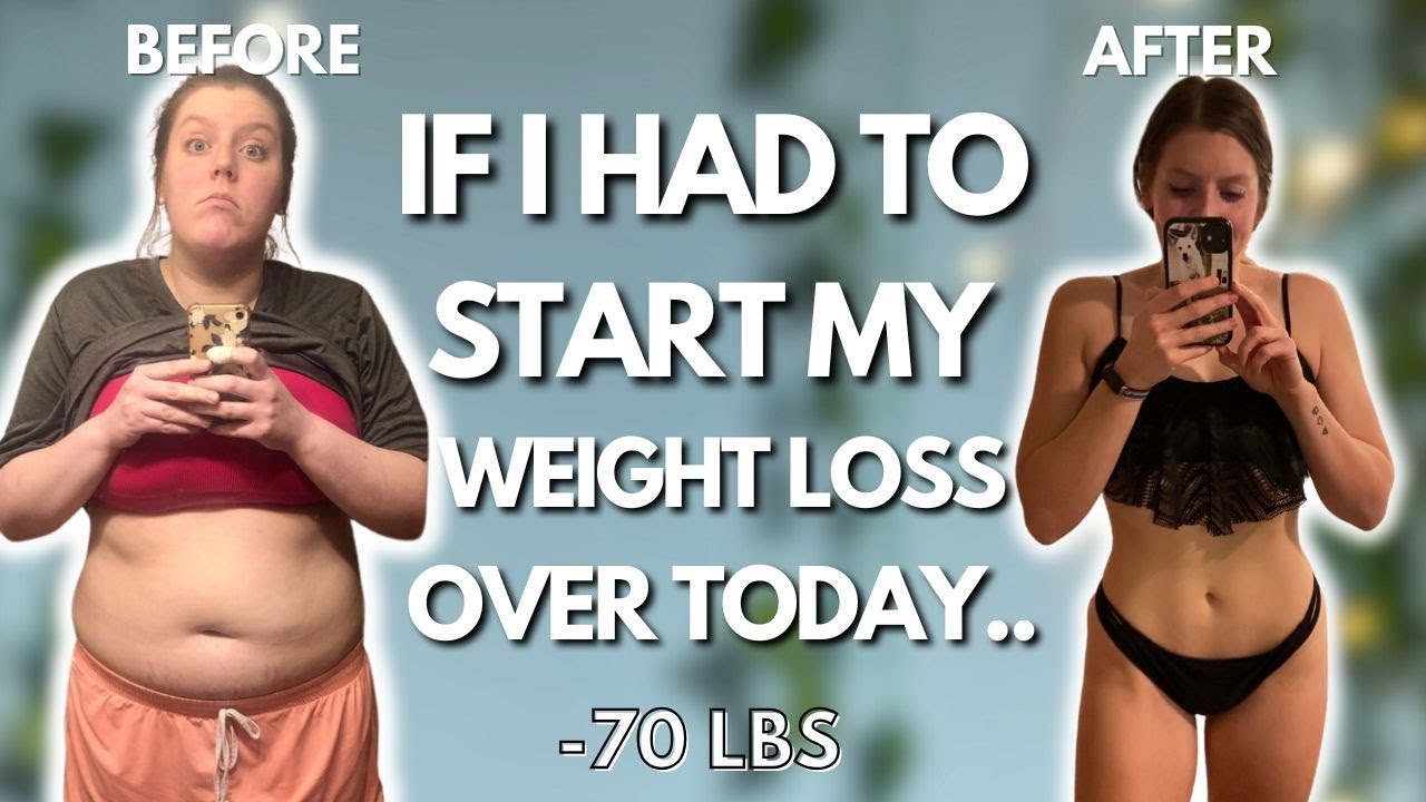 If I Had to Start My Weight Loss Journey Over.. Here’s Exactly What I'd Do | How I Lost 70 lbs