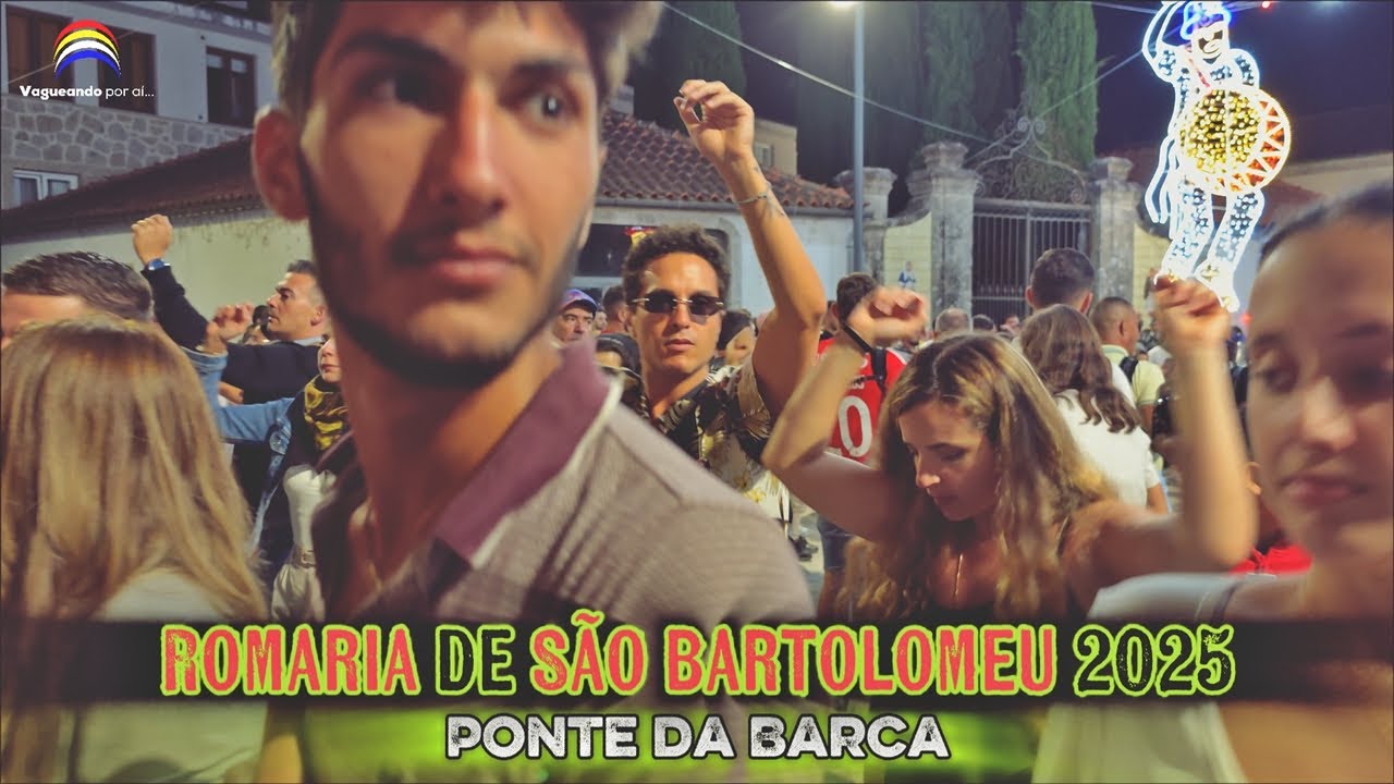 Romaria de São Bartolomeu 2025 - Ponte da Barca