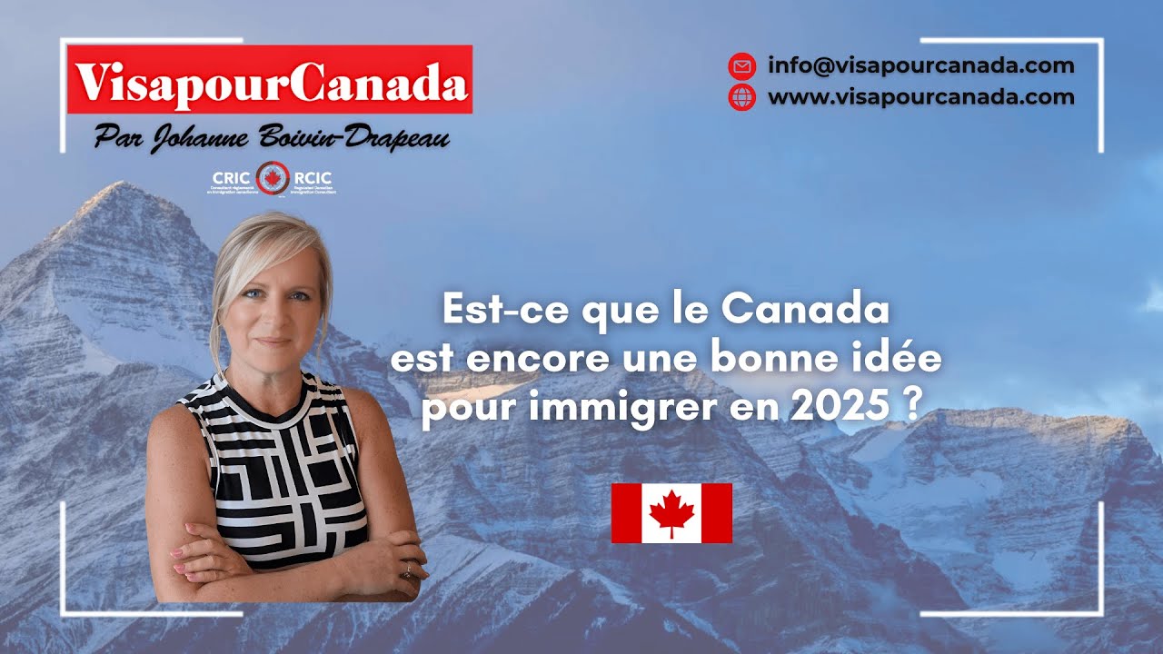 🤔 Est-ce que le Canada est encore une bonne idée pour immigrer en 2025 ...