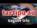 TARTIPU AU [KARAOKE] NAGABE TRIO