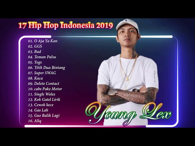 Young Lex full Album-17 lagu Indonesia Hip hop of Young lex 2019 class=