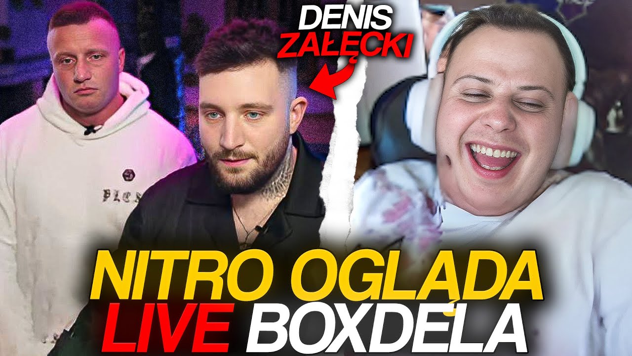 NITRO OGLĄDA STREAMA BOXDELA Z DENISEM ZAŁĘCKIM