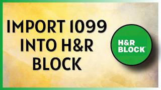 How To Import 1099 Into H&R Block 2026 (QUICK FIX)