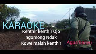 SUPER KENTHIR Cipt. Agus sanyo ( KARAOKE )