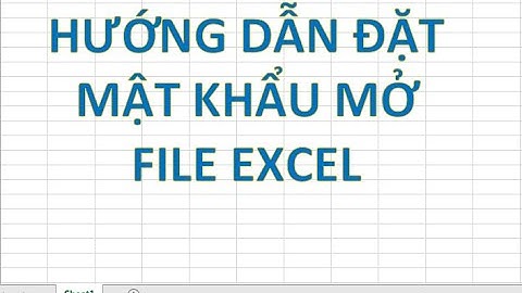 Hướng dẫn đặt mật khẩu mở file trong Word và Excel
