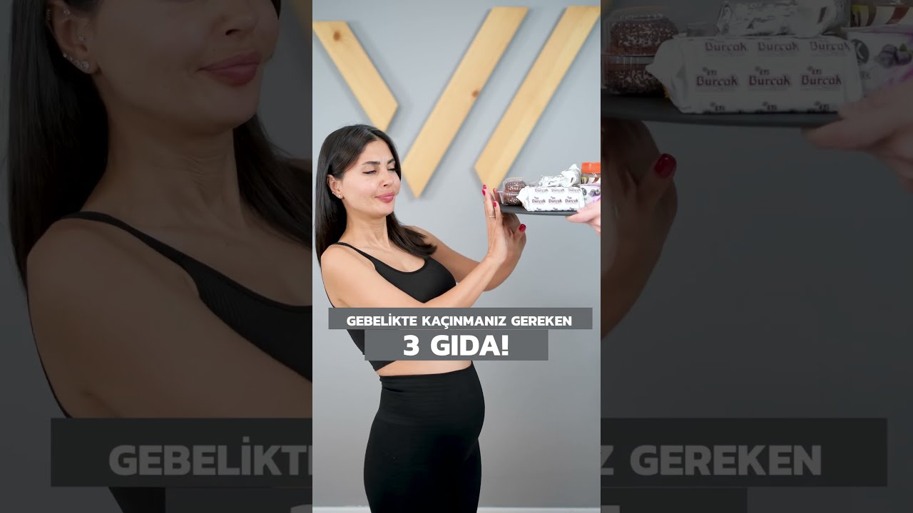 GEBELİKTE KAÇINMANIZ GEREKEN "3 GIDA"