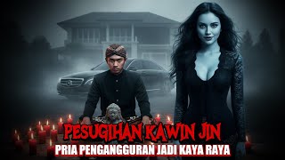 Download Lagu PESUGIHAN KAWIN ISTRI JIN BIKIN KAYA MENDADAK! HARUS 'BEGITUAN' SETIAP MALAM - ENAK DAN KAYA RAYA MP3