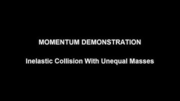 Momentum Demonstration: Inelastic Collision with Unequal Masses