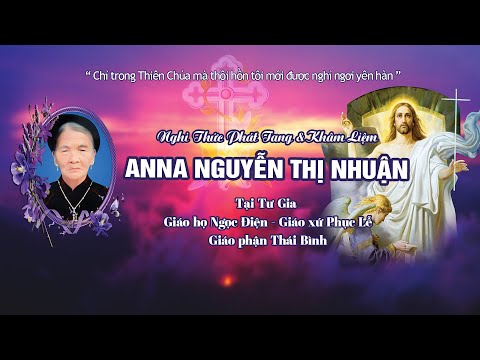Video Nghi Thức Phát Tang & Khâm Liệm Cụ Anna Nguyễn Thị... - youtube