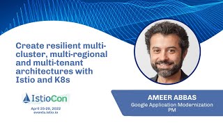 Create resilient multi-cluster, multi-regional and multi-tenant architectures with Istio and K8s