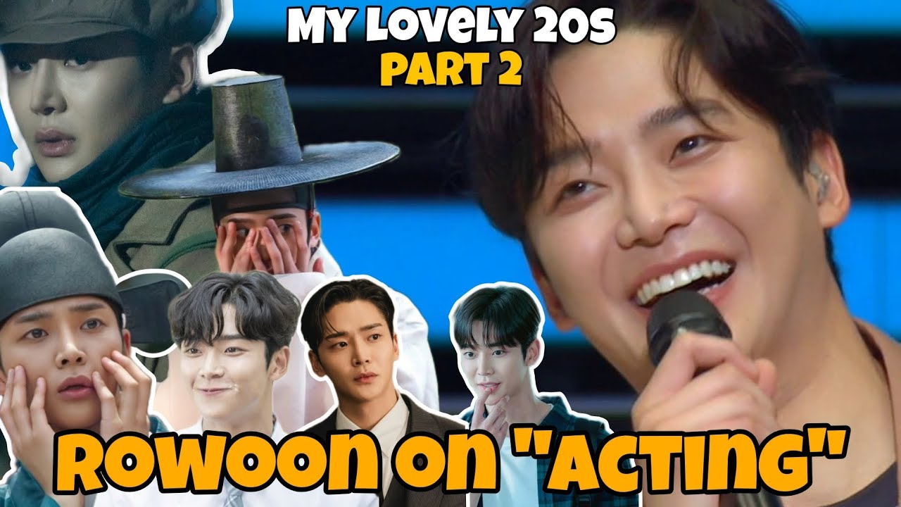 [Eng Sub] "My Lovely 20s" Rowoon's 20s as an Actor. 