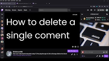 Quick Guide to Twitch Modding 8 - How to Delete a Single Comment
