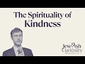 The Spirituality of Kindness