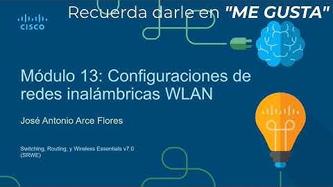 CONFIGURACIONES DE REDES INALAMBRICAS WLAN MODULO 13 CCNA 2