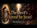 The Devil's Hatred for Israel 05.20.2026