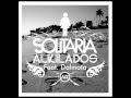 SOLITARIA ALKILADOS FEAT. DALMATA