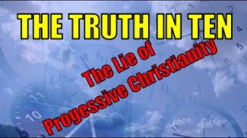 The Lie of Progressive Christianity