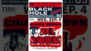 Chuck Brown & The Soul Searchers Black Hole 9/4/85