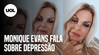 Monique Evans relata crise de depressão: "Me sinto até envergonhada, tem gente morrendo"