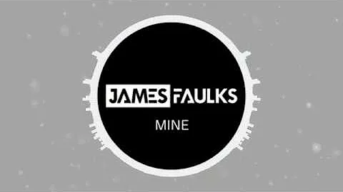 James Faulks - Mine