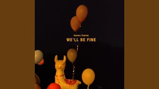 We'll Be Fine