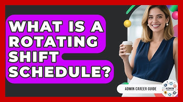 What Is A Rotating Shift Schedule? - Admin Career Guide
