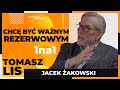 Chc by wanym rezerwowym  tomasz  lis 1na1 jacek akowski