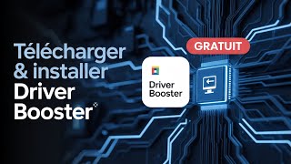 💻⚡ Télécharger et Installer Driver Booster Gratuitement !