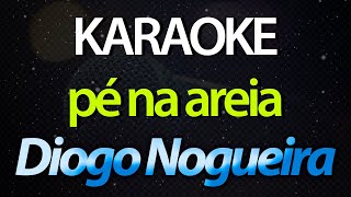 ⭐ Pé Na Areia (A Caipirinha, Água de Coco, a Cervejinha) - Diogo Nogueira (Karaokê Version) (Cover)