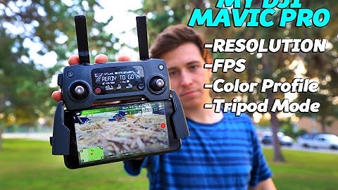 DJI MAVIC PRO | SETTINGS, COLOR PROFILE, FPS & 4K | Zack Bergman