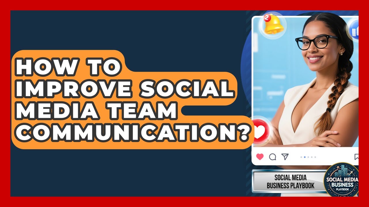How To Improve Social Media Team Communication? - Social Media Business Playbook