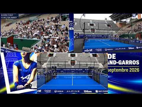 ALPINE PARIS MAJOR 2026 - QUALIF. 1 : VIVES / GUY DE CHAMISSO VS DAL BIANCO / LUIS