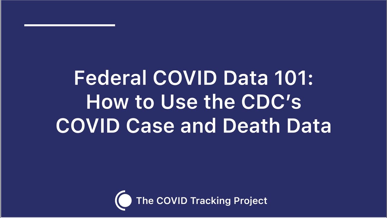 The COVID Tracking Project Explains Federal Case and Death Data