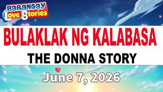 BULAKLAK NG KALABASA - DONNA _ Barangay Love Stories _ BLS Dear MOR Story _ JUNE 7, 2026