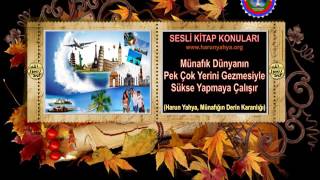 Münafık Dünyanın Pek Çok Yerini Gezmesiyle Sükse Yapmaya Çalışır