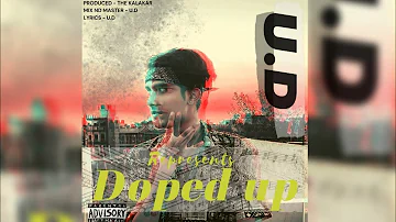 Doped up - U.D (official lyrical video) desi hip-hop 2022 (prob. by the kalakar)