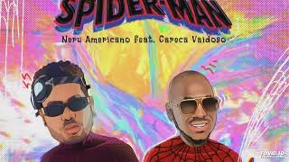 Nerú Americano - Spider-Man (feat. Careca Vaidoso) |Áudio Oficial