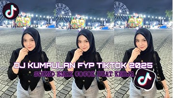 Kumpulan dj fyp tiktok 2025 | Enak buat kerja/jalan jalan #KUMPULANDJTIKTOK #djfyptiktok