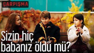 Çarpışma - Sizin Hiç Babanız Öldü Mü?