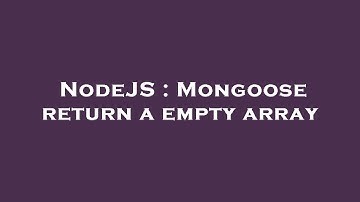 NodeJS : Mongoose return a empty array