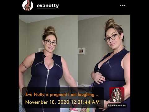 Eva Notty is pregnant I am laughing pornstars having kids. November 18, 2020 12:21:44 AM